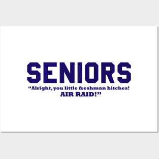 SENIORS - Alright, You Little Freshman Bitches! AIR RAID! Posters and Art